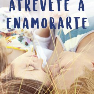 ATRÉVETE A ENAMORARTE