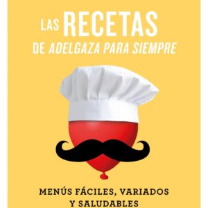 LAS RECETAS DE ADELGAZA PARA SIEMPRE