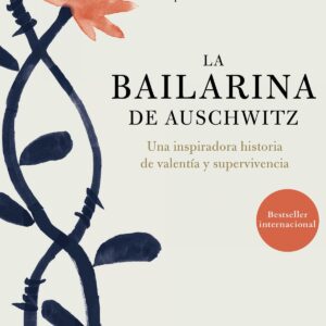 LA BAILARINA DE AUSCHWITZ