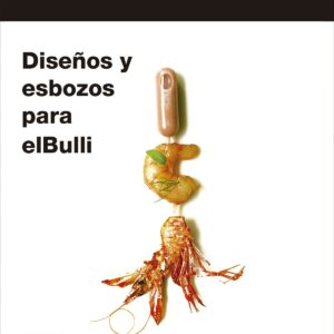 LOS DISEÑOS Y ESBOZOS PARA ELBULLI