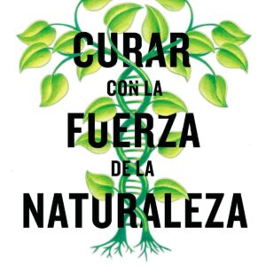 CURAR CON LA FUERZA DE LA NATURALEZA