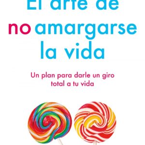 EL MÉTODO ORIGINAL DE EL ARTE DE NO AMARGARSE LA VIDA