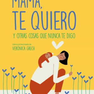 MAMÁ, TE QUIERO