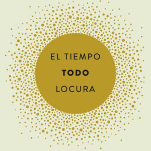 EL TIEMPO TODO LOCURA