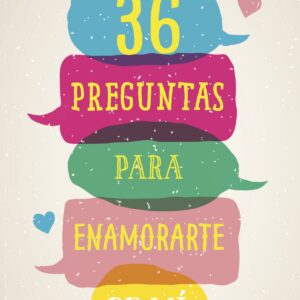 36 PREGUNTAS PARA ENAMORARTE DE MÍ