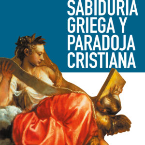 SABIDURÍA GRIEGA Y PARADOJA CRISTINA
