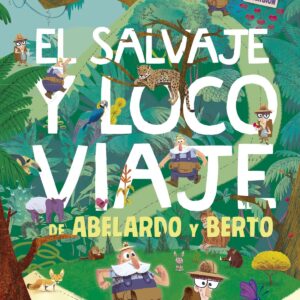 EL SALVAJE Y LOCO VIAJE DE ABELARDO Y BERTO
