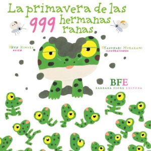 LA PRIMAVERA DE LAS 999 HERMANAS RANAS