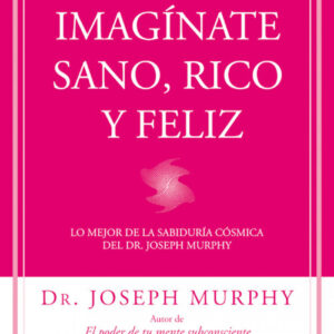 IMAGINATE SANO, RICO Y FELIZ