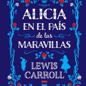 ALICIA EN EL PAíS DE LAS MARAVILLAS