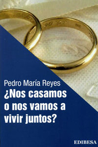 ¿Nos casamos o nos vamos a vivir juntos?