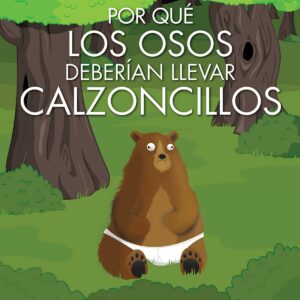 Por Que Los Osos Deberían Llevar Calzoncillos