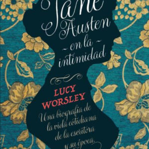 JANE AUSTEN EN LA INTIMIDAD