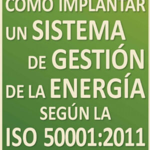 Como Implantar Sist.Gestion Energia Segun Iso 50001:2001