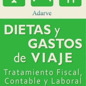 Dietas Y Gastos De Viaje. Trat.Fiscal, Contable Y Laboral