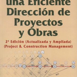 Manual Para Eficiente Direccion De Proyectos Y Obras (2ª)