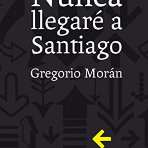 Nunca llegaré a Santiago