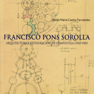 Francisco Pons Sorolla. Arquit.Y Restaura.Compostela