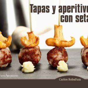TAPAS Y APERITIVOS CON SETAS