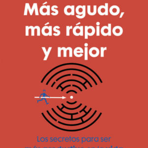 MÁS AGUDO, MÁS RÁPIDO Y MEJOR