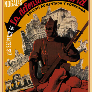 LOS SECRETOS DE LA DEFENSA DE MADRID