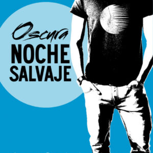 OSCURA NOCHE SALVAJE