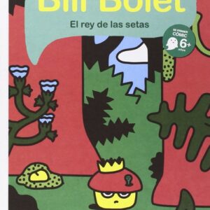 Bill Bolet El Rey De Las Setas