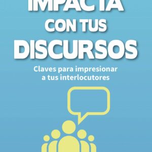 Impacta con tus dicursos