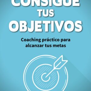 CONSIGUE TUS OBJETIVOS