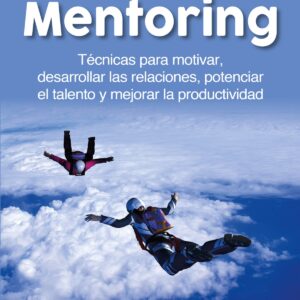 Mentoring Tecnicas Para Motivar Desarrol