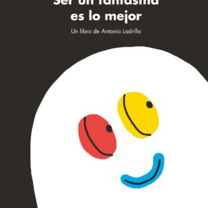 Ser un fantasma es lo mejor