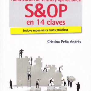 PLANIFICACIÓN DE VENTAS Y OPERACIONES. S&OP EN 14 CLAVES