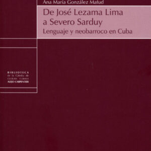 De Jose Lezama Lima A Severo Sarduy: Lenguaje