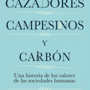 CAZADORES CAMPESINOS Y CARBÓN