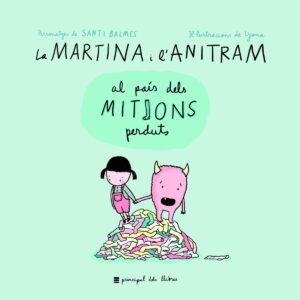 LA MARTINA I L'ANITRAM AL PAÍS DELS MITJONS PERDUTS