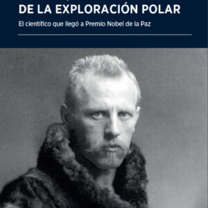 NANSEN, MAESTRO DE LA EXPLORACIÓN POLAR