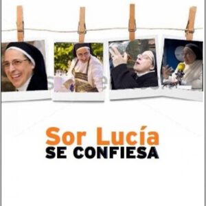 Sor Lucia se confiesa