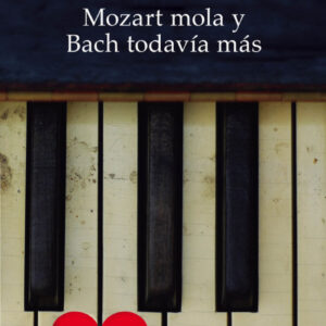 Mozart mola y Bach todavía más