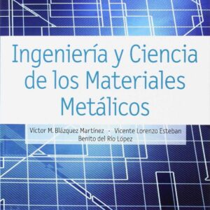 INGENIERÍA Y CIENCIAS DE LOS MATERIALES METÁLICOS