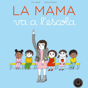 LA MAMA VA A L´ESCOLA