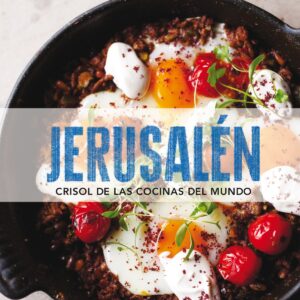 JERUSALEN. CRISOL DE LAS COCINAS DEL MUNDO