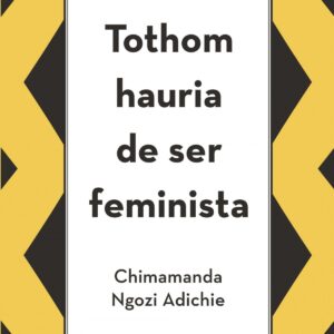 TOTHOM HAURIA DE SER FEMINISTA