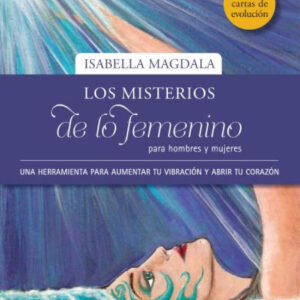 LOS MISTERIOS DE LO FEMENINO PARA HOMBRES Y MUJERES