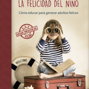 Cinco pilares de la felicidad de un niño