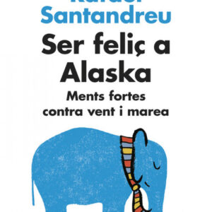 Ser feliÇ a Alaska