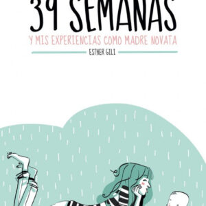 39 semanas y mis experiencias como madre novata