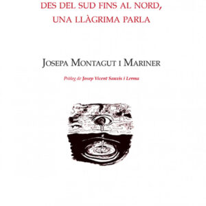 DES DEL SUD FINS EL NORD, UNA LLAGRIMA PARLA