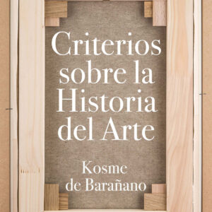 CRITERIOS SOBRE LA HISTORIA DEL ARTE