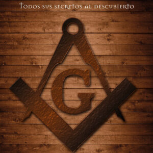 MASONES TODOS SUS SECRETOS AL DESCUBIERTO