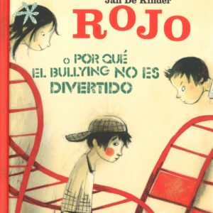 ROJO O POR QUÉ EL BULLYING NO ES DIVERTIDO